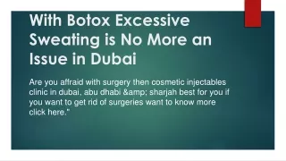 With Botox Excessive Sweating is No More an Issue Dubai
