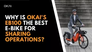 why is okai s eb100 the best e bike for sharing