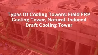 Types Of Cooling Towers Field FRP Cooling Tower, Natural, Induced Draft Cooling Tower