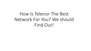how is telenor the best network for you we should find out