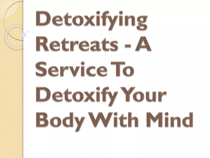 detoxifying retreats a service to detoxify your body with mind
