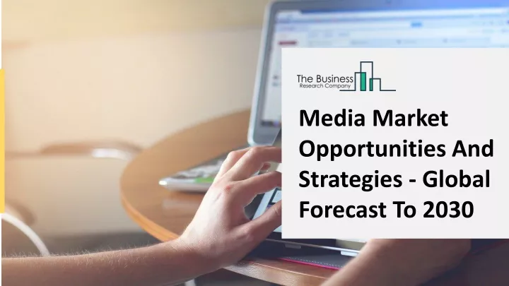 media market opportunities and strategies global