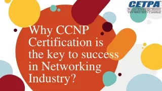 Why CCNP Certification is the Key to Success in Networking Industry