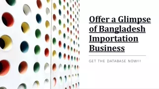Find Bangladesh Imports data - Offer a Glimpse of Bangladesh Importation Busines