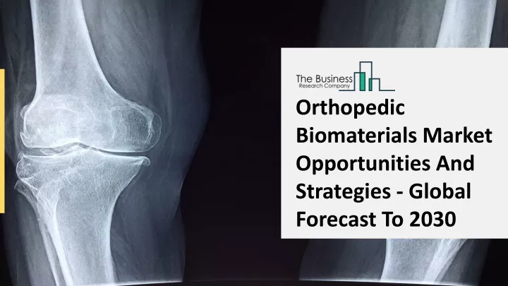orthopedic biomaterials market opportunities