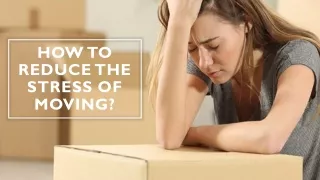 how to reduce the stress of moving