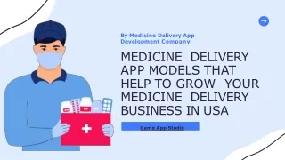 App Delivery Models that Help to Grow Your Medicine Delivery Business in USA