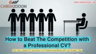 how to beat the competition with a professional cv