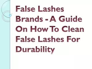 false lashes brands a guide on how to clean false lashes for durability