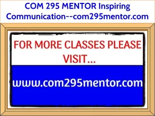 COM 295 MENTOR Inspiring Communication--com295mentor.com