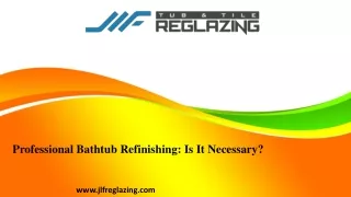 Professional Bathtub Refinishing Is It Necessary