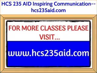 HCS 235 AID Inspiring Communication--hcs235aid.com