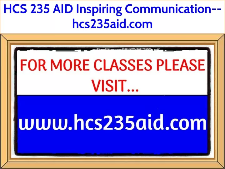 hcs 235 aid inspiring communication hcs235aid com