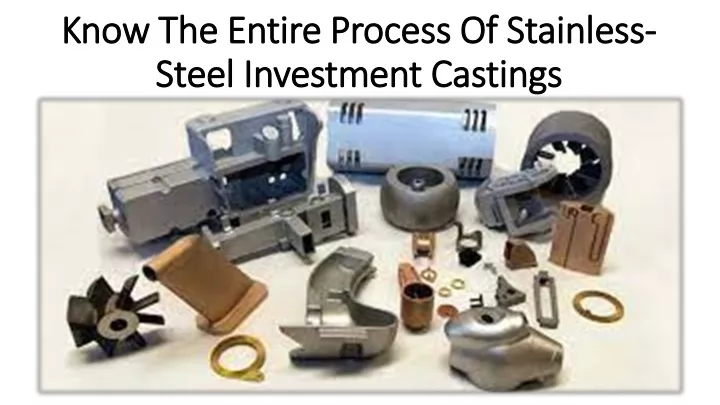 know the entire process of stainless steel investment castings