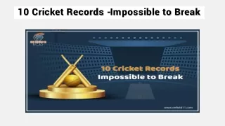10 Cricket Records -Impossible to Break