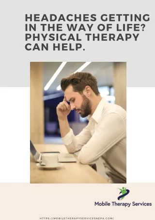 Headaches Getting in The Way of Life Physical Therapy Can Help.