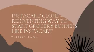 instacart clone reinventing way to start grocery