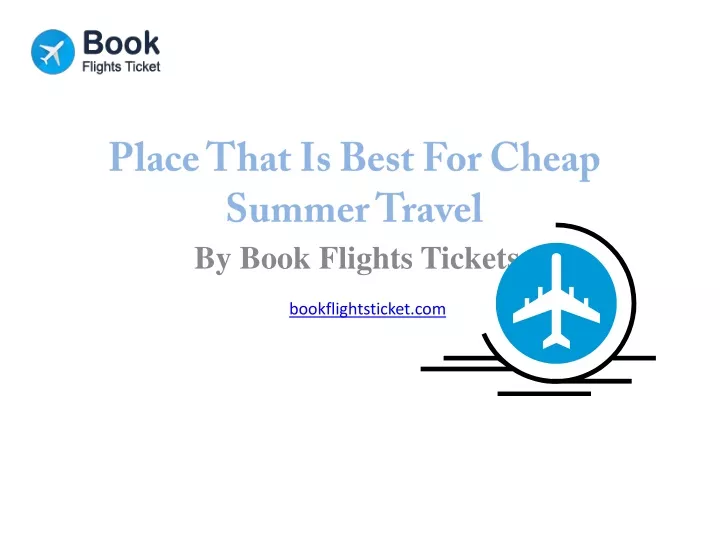 place that is best for cheap summer travel