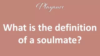 What is the definition of a soulmate