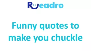 Funny quotes to make you chuckle