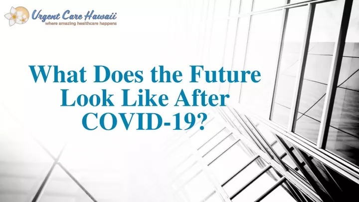 what does the future look like after covid 19
