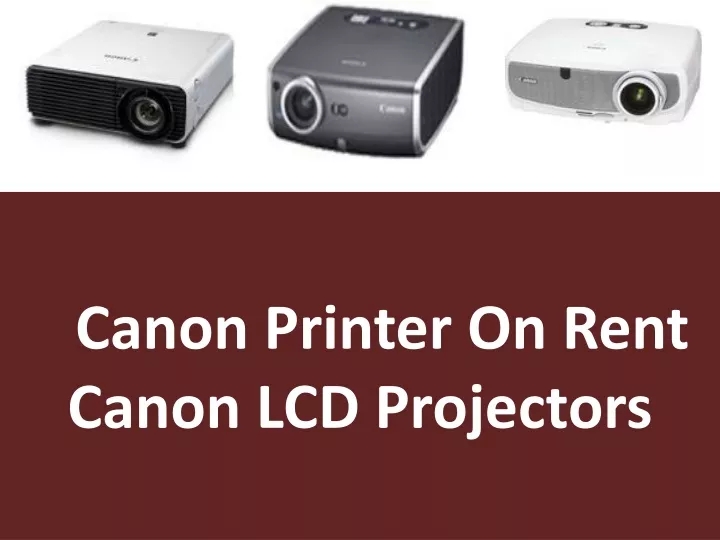 canon printer on rent canon lcd projectors