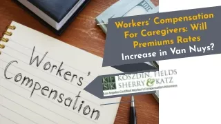 Workers’ Compensation For Caregivers_ Will Premiums Rates Increase in Van Nuys