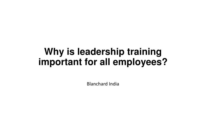 why is leadership training important for all employees