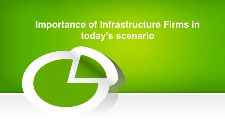 importance of infrastructure firms in today s scenario