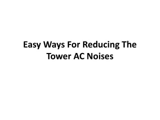 easy ways f or r educing t he tower ac noises