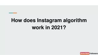 GRF- How does Instagram algorithm work in 2021_
