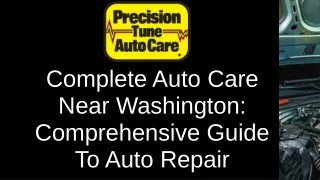 Complete Auto Care Near Washington Comprehensive Guide To Auto Repair