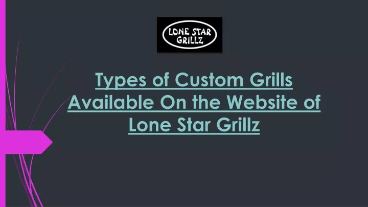 types of custom grills available on the website of lone star grillz