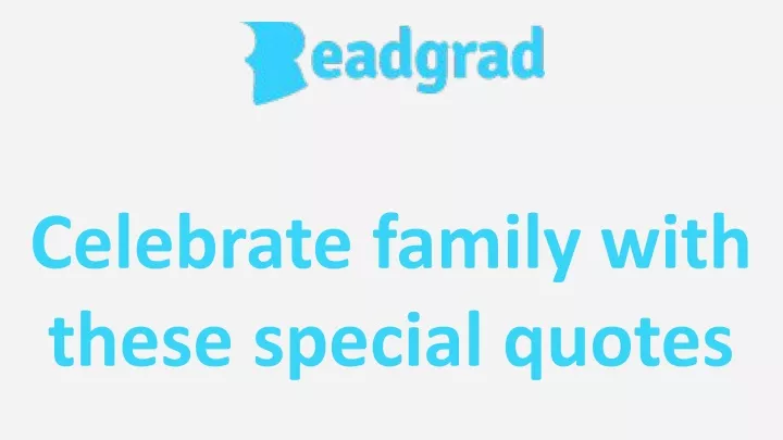 celebrate family with these special quotes