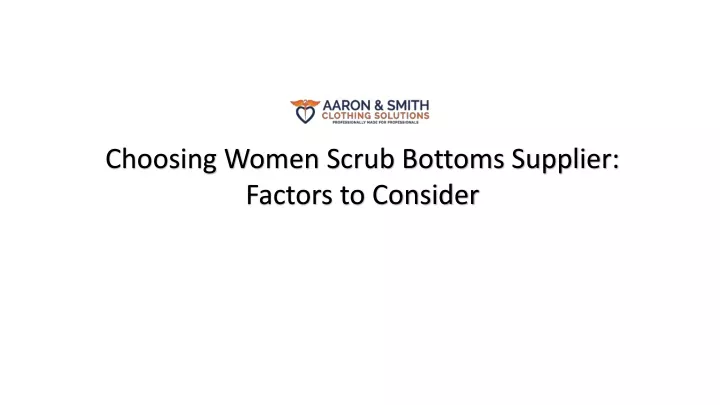 choosing women scrub bottoms supplier factors