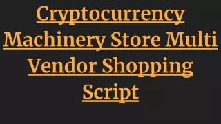 cryptocurrency machinery store multi vendor