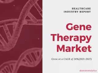 COVID-19 impact on Gene Therapy Market Size, Share, and Forecast to 2027