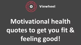 Motivational health quotes to get you fit & feeling good!