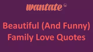 Beautiful (And Funny) Family Love Quotes