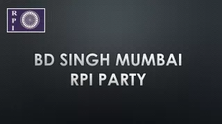 bd singh mumbai rpi party