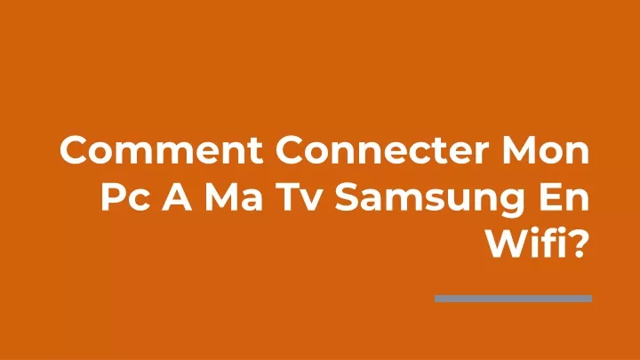 comment connecter mon pc a ma tv samsung en wifi