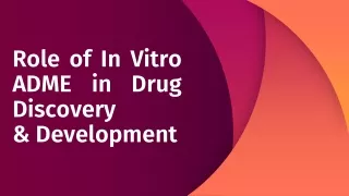 Role of In Vitro ADME in Drug Discovery & Development