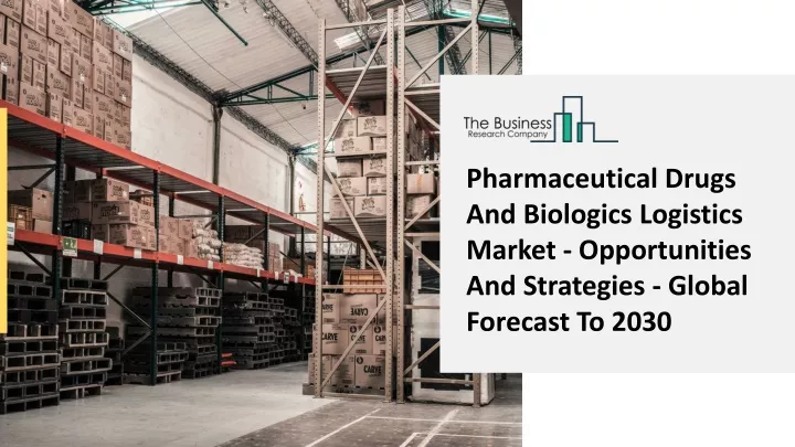 pharmaceutical drugs and biologics logistics