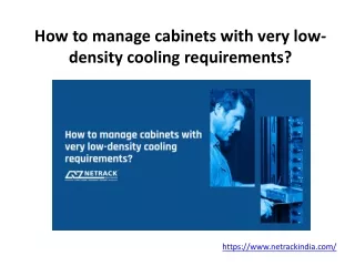 how to manage cabinets with very low density cooling requirements