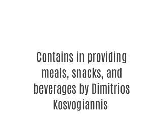 Contains  in providing meals, snacks, and beverages by Dimitrios Kosvogiannis