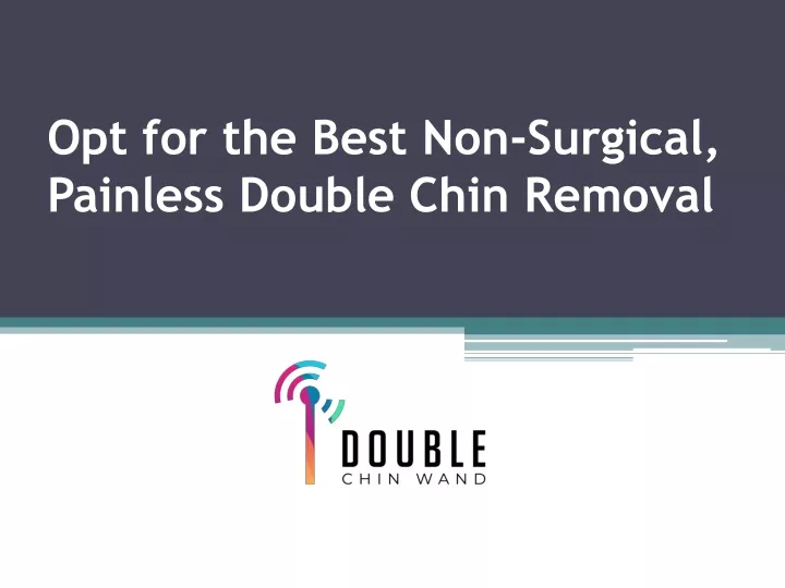 opt for the best non surgical painless double chin removal