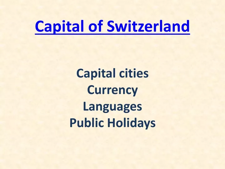 capital of switzerland capital cities currency languages public holidays