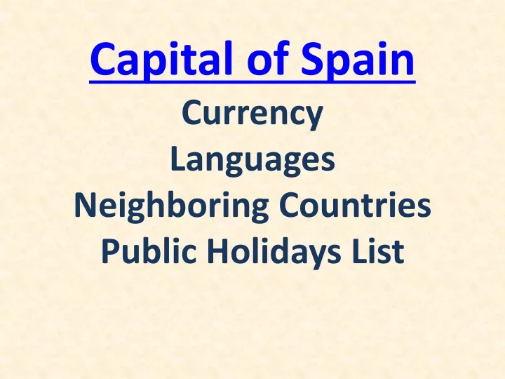 capital of spain currency languages neighboring countries public holidays list