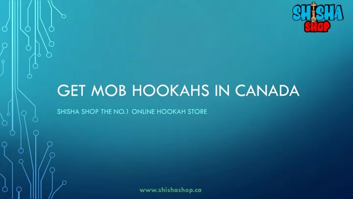 get mob hookahs in canada