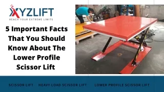 Top 5 Important Facts That You Should Know About The Lower Profile Scissor Lift